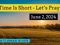 Watchman River Tom’s Podcasts June 2-8, 2024