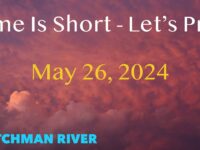 Watchman River Tom’s Podcasts May 26-June 1, 2024