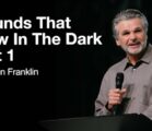 Wounds That Glow In The Dark Part 1 | Jentezen Franklin