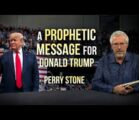 A Prophetic Message For Donald Trump | Perry Stone