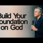 Build Your Foundation on God | Jentezen Franklin