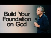 Build Your Foundation on God | Jentezen Franklin