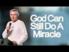 God Can Still Do A Miracle | Jentezen Franklin