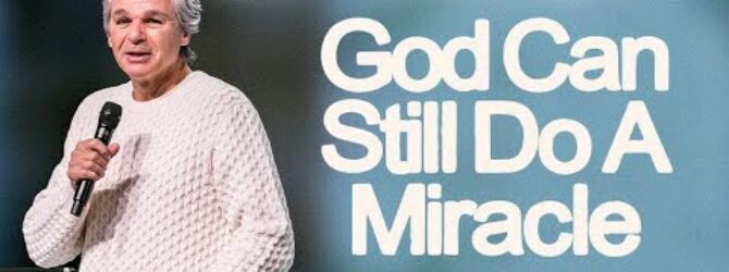 God Can Still Do A Miracle | Jentezen Franklin