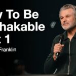How To Be Unshakable Part 1 | Jentezen Franklin