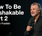 How To Be Unshakable Part 2 | Jentezen Franklin