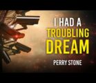 I Had a Troubling Dream | Perry Stone