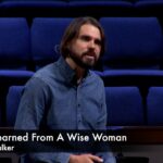 Lessons From A Wise Woman – Dr. Justin Walker