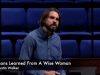 Lessons From A Wise Woman – Dr. Justin Walker