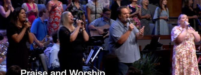 Praise and Worship – July 14, 2024