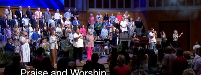 Praise and Worship – July 28, 2024