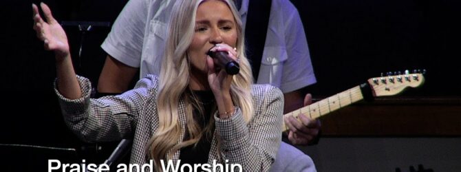 Praise and Worship – July 7, 2024