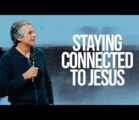 Staying Connected To Jesus | Jentezen Franklin