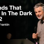 Wounds That Glow In The Dark Part 2 | Jentezen Franklin