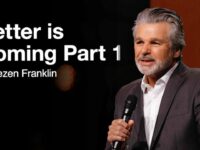 Better Is Coming Part 1 | Jentezen Franklin