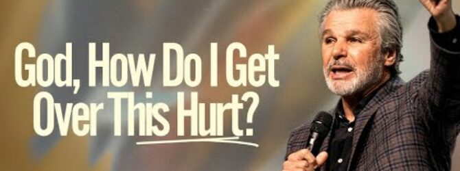 God, How Do I Get Over This Hurt? | Jentezen Franklin