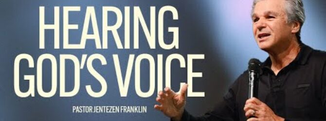 Hearing God’s Voice | Jentezen Franklin