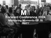 Mentoring Moments | EP 16: Forward Conference 2024 Part 1