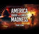 PROOF: America Under the Curse of Madness | Perry Stone