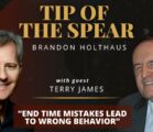 Terry James’ Interview with Brandon Holthaus of Tip of the Spear Ministries