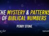 The Mystery of Numbers and Patterns of Biblical Numbers | Episode #1247 | Perry Stone