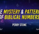 The Mystery of Numbers and Patterns of Biblical Numbers | Episode #1247 | Perry Stone