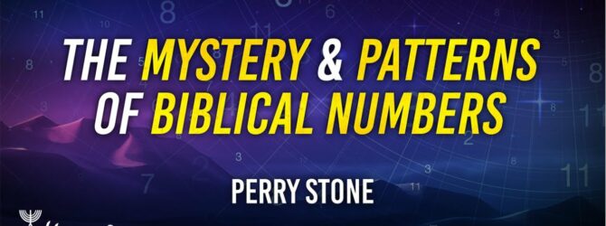 The Mystery of Numbers and Patterns of Biblical Numbers | Episode #1247 | Perry Stone