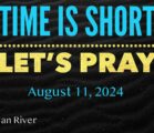 Watchman River Tom’s Podcasts August 11-17, 2024