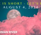 Watchman River Tom’s Podcasts August 4-10, 2024