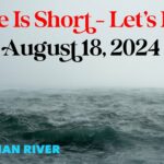 Watchman River Tom’s Podcasts August 18-24, 2024