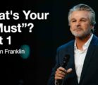 What’s Your “I Must”? Part 1 | Jentezen Franklin