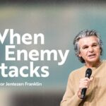 When The Enemy Attacks | Jentezen Franklin