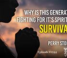 Why is This Generation Fighting for it’s Spiritual Survival? | Episode #1244 | Perry Stone