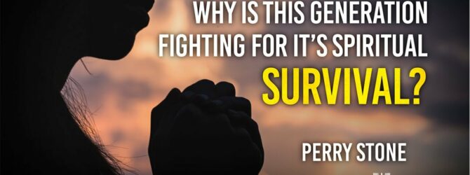 Why is This Generation Fighting for it’s Spiritual Survival? | Episode #1244 | Perry Stone