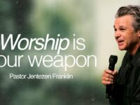 Worship Is Your Weapon | Jentezen Franklin