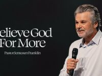 Believe God For More | Jentezen Franklin