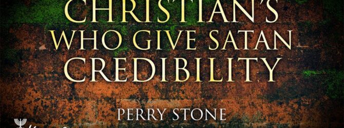 Christians Who Give Satan Credibility | Episode #1250 | Perry Stone