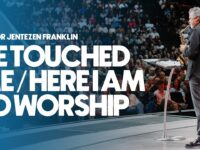 He Touched Me / Here I Am To Worship | Jentezen Franklin