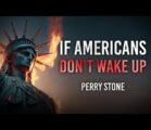 If Americans Don’t Wake Up | Perry Stone