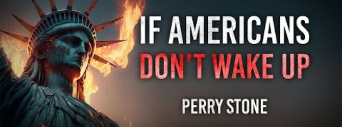 If Americans Don’t Wake Up | Perry Stone