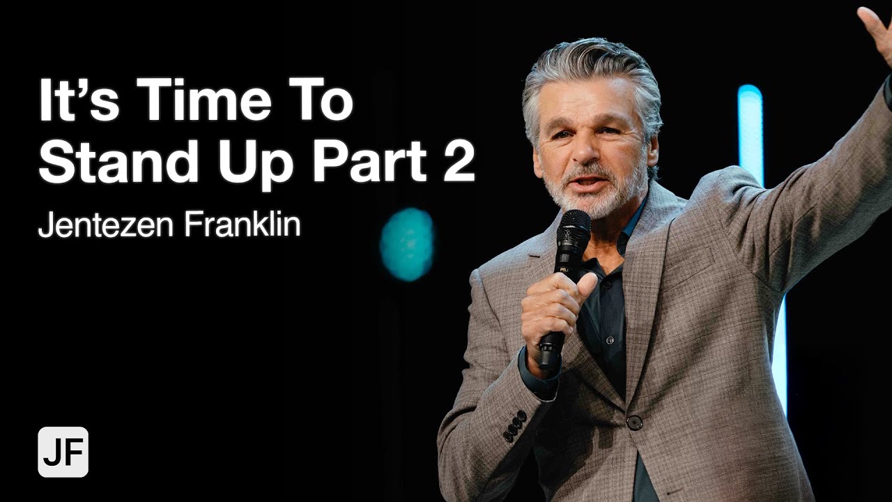 It’s Time To Stand Up Series Part 2 | Jentezen Franklin