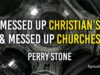 Messed Up Christians and Messed Up Churches | Episode #1251 | Perry Stone