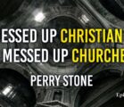 Messed Up Christians and Messed Up Churches | Episode #1251 | Perry Stone