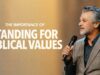 Stand For Biblical Values | Jentezen Franklin