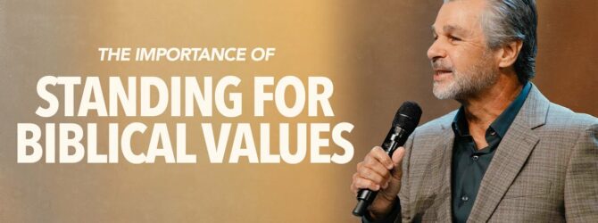 Stand For Biblical Values | Jentezen Franklin