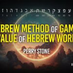 The Hebrew Method of Gamatria-The Value of Hebrew Words | Episode #1248 | Perry Stone
