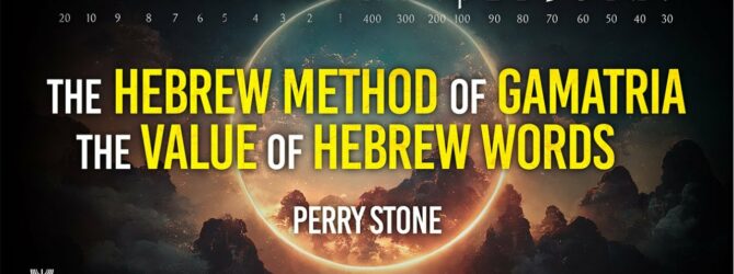 The Hebrew Method of Gamatria-The Value of Hebrew Words | Episode #1248 | Perry Stone