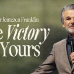 The Victory Is Yours | Jentezen Franklin
