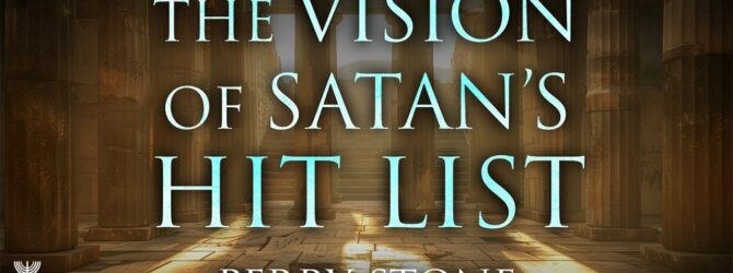 The Vision of Satan’s Hit List | Episode #1249 | Perry Stone