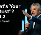 What’s Your “I Must”? Part 2 | Jentezen Franklin